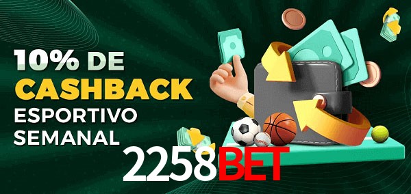 10% de bônus de cashback na 2258bet